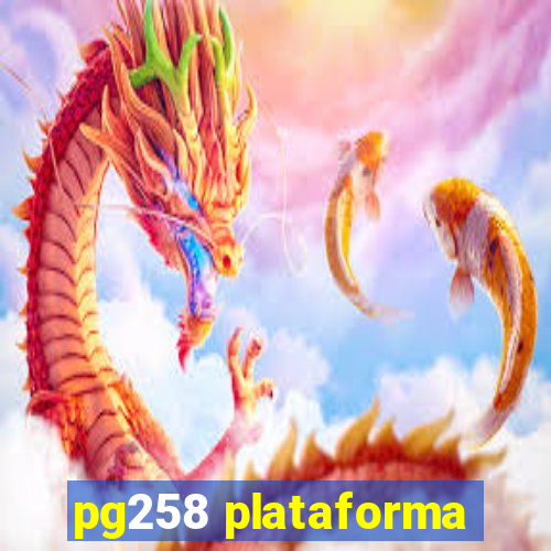 pg258 plataforma